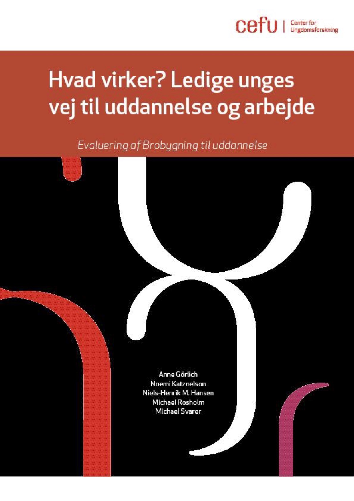 Hvad virker? Ledige unges vej til uddannelse og arbejde - Evaluering af brobygning til uddannelse