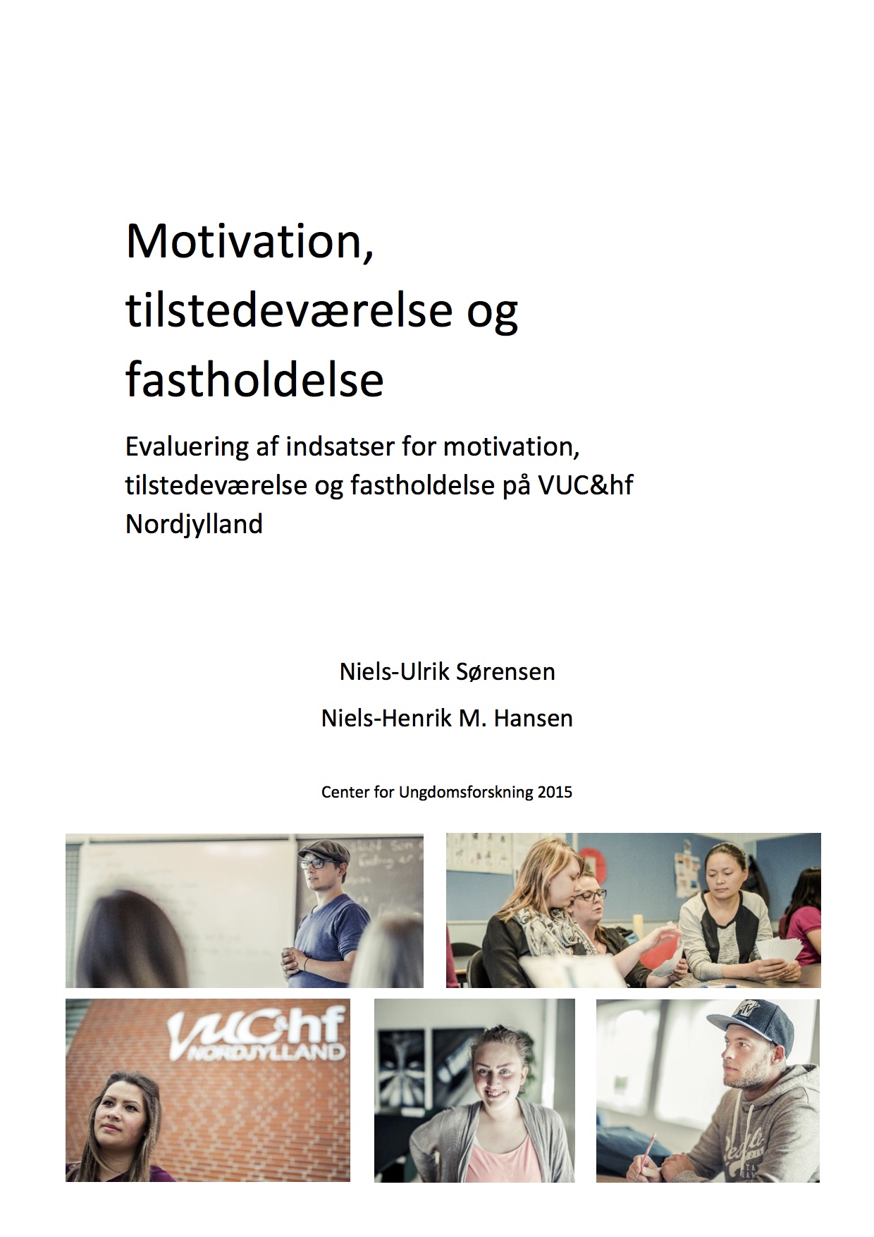 Motivation, tilstedeværelse og fastholdelse – Evaluering af indsatser for motivation, tilstedeværelse og fastholdelse på VUC og HF Nordjylland