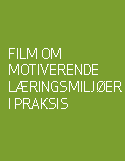 Film om motiverende læringsmiljøer i praksis