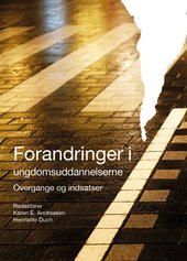 Forandringer i ungdomsuddannelserne. Overgange og indsatser