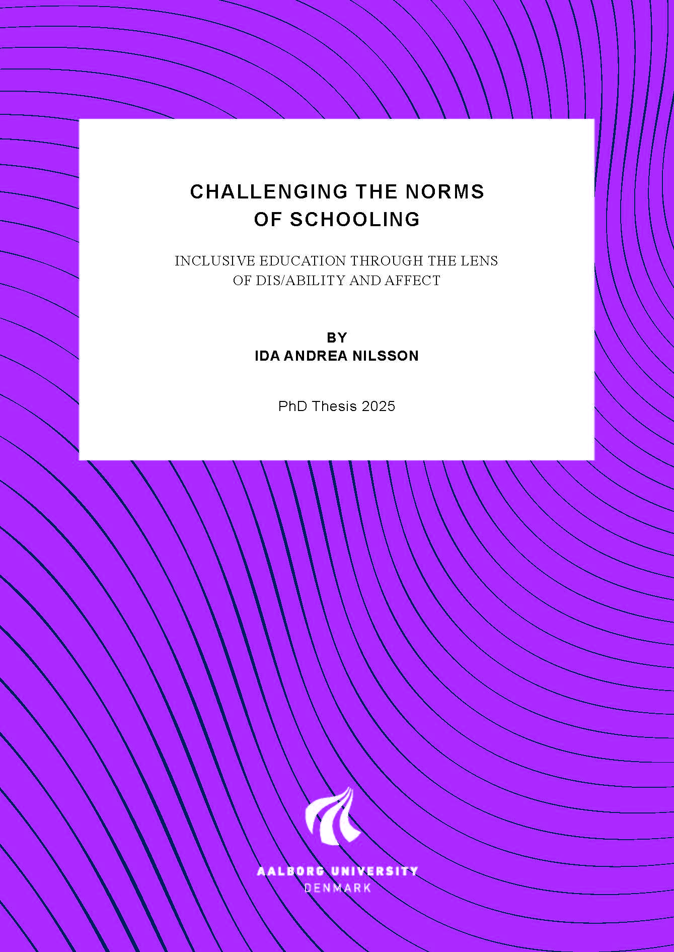 Ph.d.-afhandling: Challenging the norms of schooling: Inclusive education through the lens of dis/ability and affect
